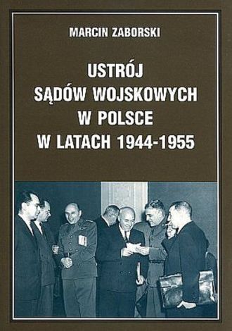 Ustrój sądów wojskowych w Polsce w latach 1944-1955