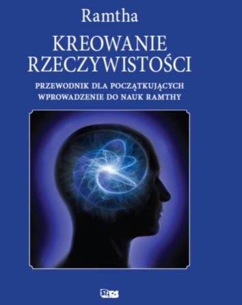 Kreowanie rzeczywistości (dodruk 2024)