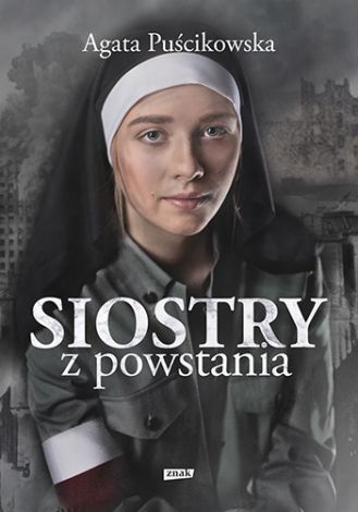 Siostry z powstania. Nieznane historie kobiet walczących o Warszawę