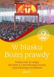 Religia. W blasku Bożej Prawdy. Podręcznik dla klasy 2 liceum i technikum