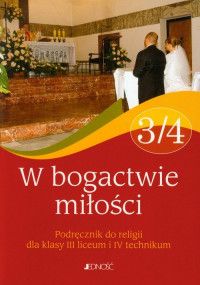 Religia. W bogactwie miłości. Podręcznik dla klasy 3 liceum i 4 technikum