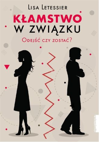 Kłamstwo w związku. Odejść, czy zostać?