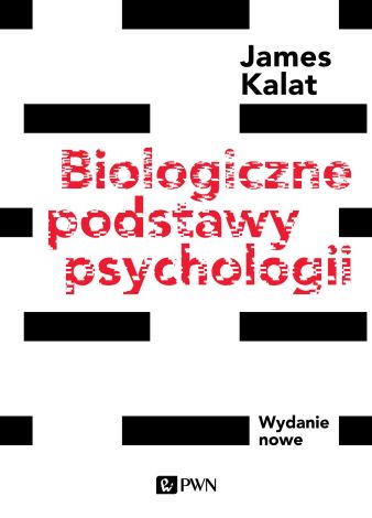 Biologiczne podstawy psychologii (wyd. nowe 2020)