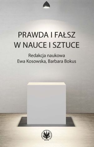 Prawda i fałsz w nauce i sztuce