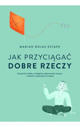 Jak przyciągać dobre rzeczy