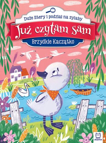 Już czytam sam. Brzydkie kaczątko. Duże litery i podział na sylaby