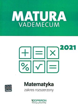 Matematyka. Matura 2021. Vademecum. Zakres rozszerzony