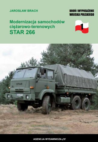 Modernizacja samochodów ciężarowo-terenowyc Star 266 (Bron i Wyposażenie Wojska Polskiego nr 1)