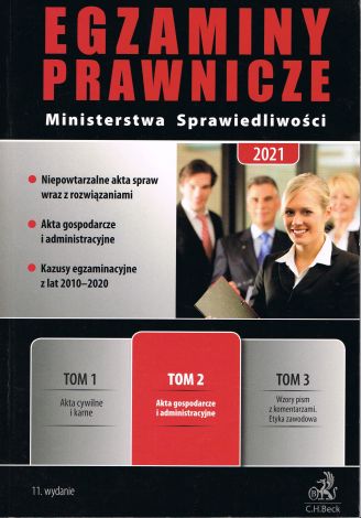 Egzaminy Prawnicze Ministerstwa Sprawiedliwości 2021. Tom 2. Akta gospodarcze i administracyjne