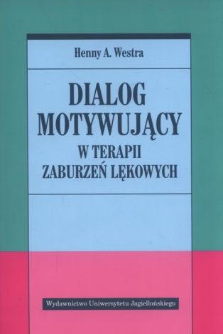 Dialog motywujący w terapii zaburzeń lękowych (dodruk 2020)