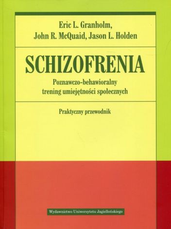 Schizofrenia Poznawczo-behawioralny trening umiejętności społecznych Praktyczny przewodnik (dodruk 2020)