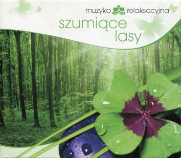 CD Muzyka relaksacyjna. Szumiące lasy