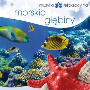 CD Muzyka relaksacyjna. Morskie głębiny