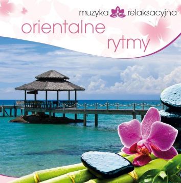 CD Muzyka relaksacyjna. Orientalne rytmy