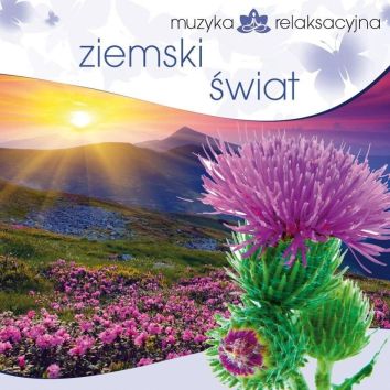 CD Muzyka relaksacyjna. Ziemski świat