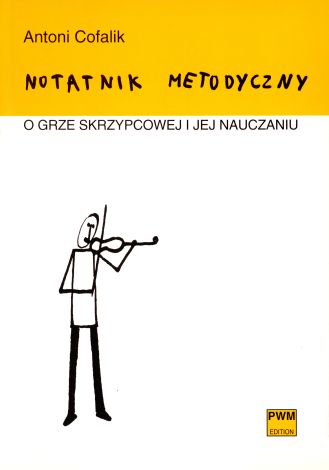 Notatnik metodyczny o grze skrzypcowej i jej nauczaniu (wyd. 2020)