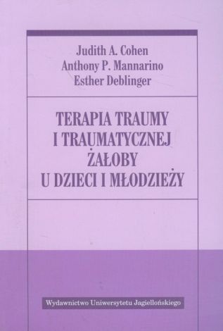 Terapia traumy i traumatycznej żałoby u dzieci i młodzieży (dodruk 2022)