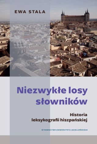 Niezwykłe losy słowników. Historia leksykografii hiszpańskiej.