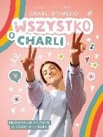 Wszystko o Charli. Przewodnik po życiu w zgodzie ze sobą