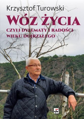 Wóz życia. Czyli dylematy i radości wieku dojrzałego