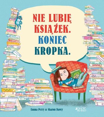 Nie lubię książek. Koniec kropka