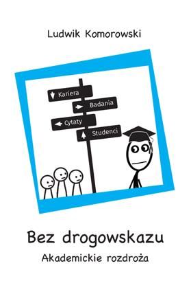 Bez drogowskazu. Akademickie rozdroża