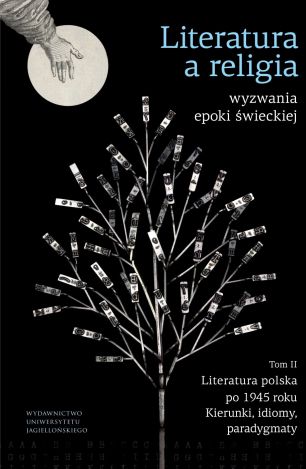 Literatura a religia – wyzwania epoki świeckiej. Tom 2