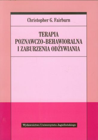 Terapia poznawczo behawioralna i zaburzenia odżywiania (dodruk 2020)