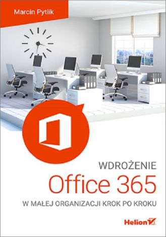 Wdrożenie Office 365 w małej organizacji krok po kroku