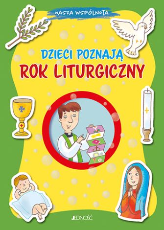 Dzieci poznają rok liturgiczny. Nasza wspólnota