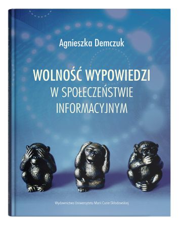 Wolność wypowiedzi w społeczeństwie informacyjnym