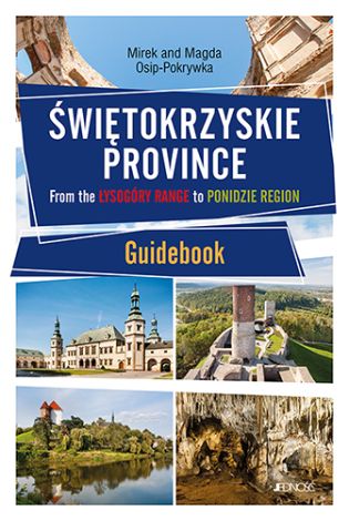 Świętokrzyskie Province From the Łysogóry Range to Ponidzie Region. Guidebook