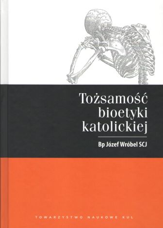 Tożsamość bioetyki katolickiej