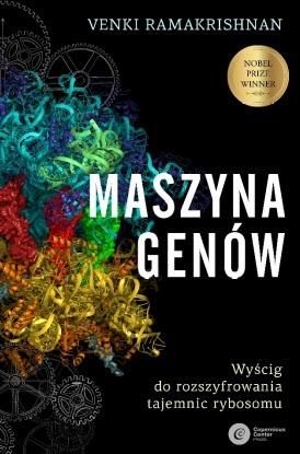 Maszyna genów. Wyścig do tajemnic rybosomu