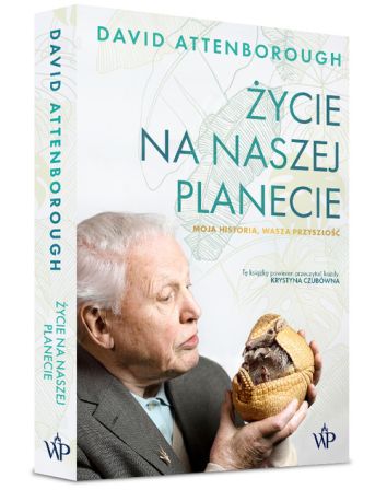 Życie na naszej planecie. Moja historia, wasza przyszłość