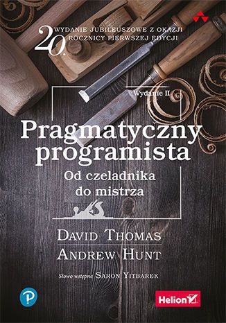 Pragmatyczny programista. Od czeladnika do mistrza (wyd.2)
