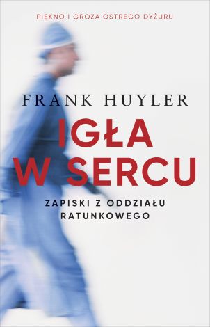 Igła w sercu. Zapiski z oddziału ratunkowego