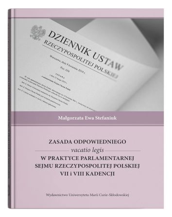 Zasada odpowiedniego vacatio legis w praktyce parlamentarnej Sejmu Rzeczypospolitej Polskiej VII i VIII kadencji