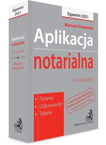 Aplikacja notarialna 2021. Pytania, odpowiedzi, tabele