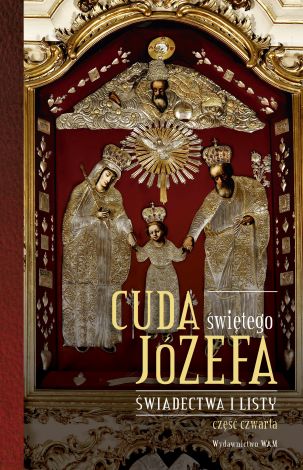 Cuda świętego Józefa. Część 4