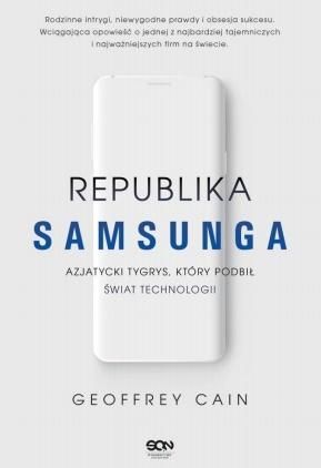 Republika Samsunga. Azjatycki tygrys, który podbił świat technologii