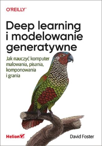 Deep learning i modelowanie generatywne. Jak nauczyć komputer malowania, pisania, komponowania i gra