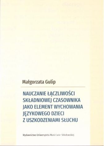 Nauczanie łączliwości składniowej czasownika jako element wychowania językowego dzieci z uszkodzeniami słuchu