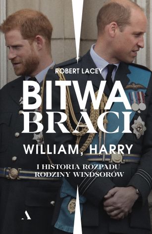 Bitwa braci. William, Harry i historia rozpadu rodziny Windsorów