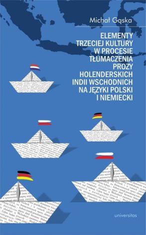 Elementy trzeciej kultury w procesie tłumaczenia prozy Holenderskich Indii Wschodnich na języki polski i niemiecki