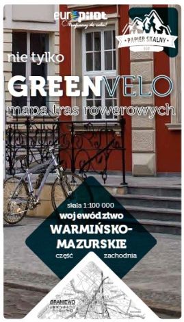 Warmińsko-mazurskie zachód nie tylko Green Velo 100% EKO