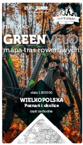 Poznań i okolice zachód nie tylko Green Velo 100% EKO