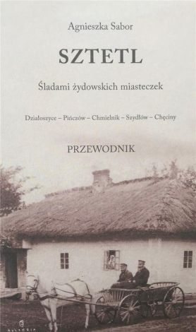 Sztetl sladami żydowskich miasteczek