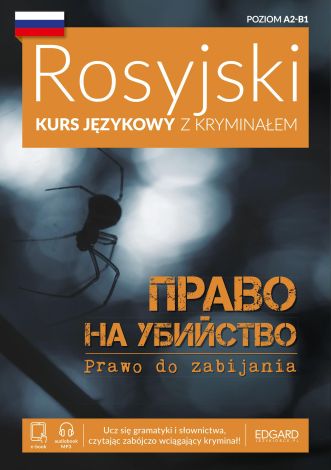 Rosyjski Kurs językowy z kryminałem. Prawo do zabijania. Poziom A2-B1