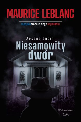 Arsene Lupin - Niesamowity dwór